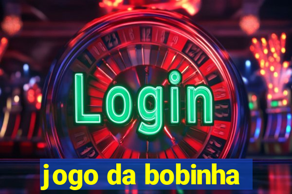 jogo da bobinha